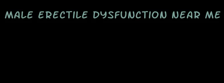 male erectile dysfunction near me