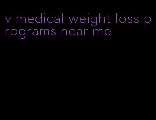 v medical weight loss programs near me