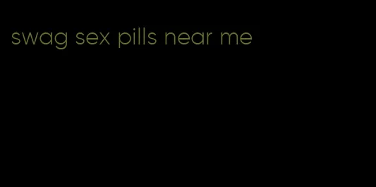 swag sex pills near me