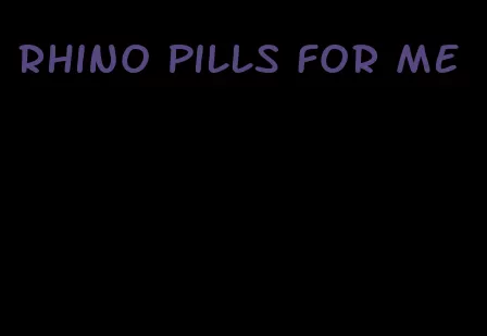 rhino pills for me