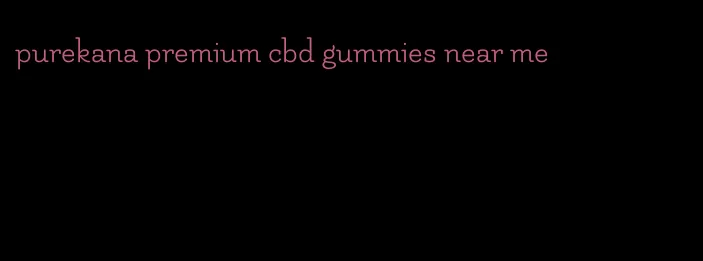 purekana premium cbd gummies near me