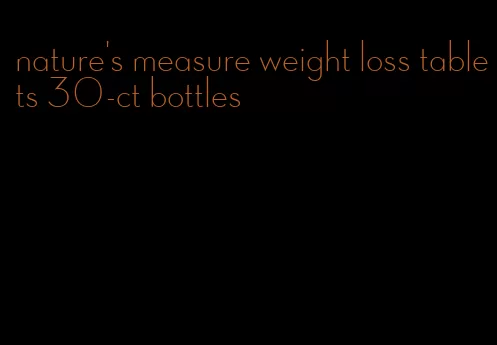 nature's measure weight loss tablets 30-ct bottles