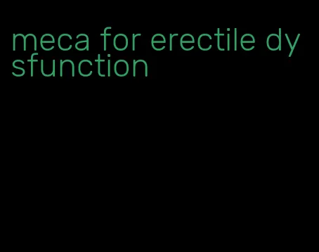 meca for erectile dysfunction