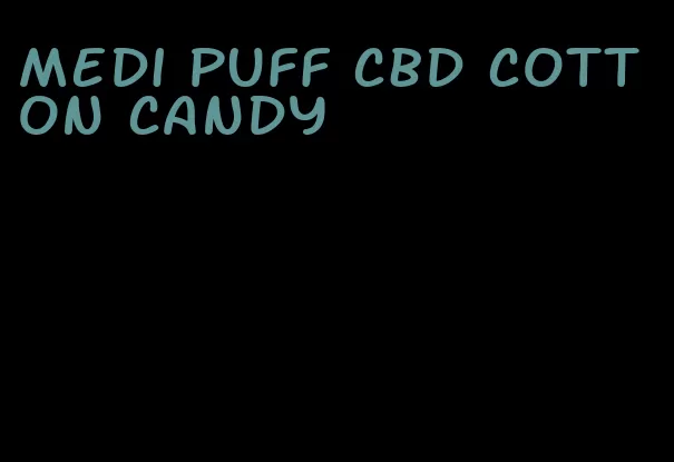 medi puff cbd cotton candy