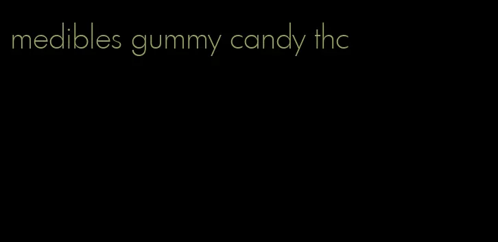 medibles gummy candy thc