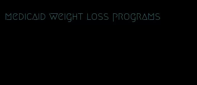 medicaid weight loss programs