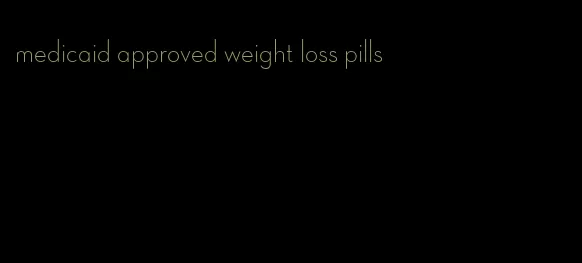 medicaid approved weight loss pills