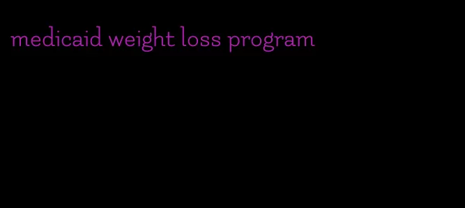 medicaid weight loss program