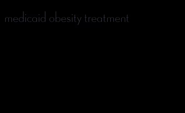 medicaid obesity treatment