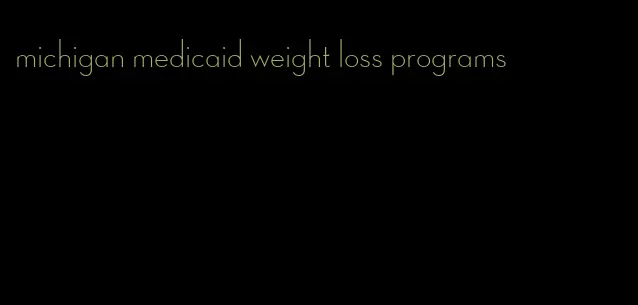 michigan medicaid weight loss programs