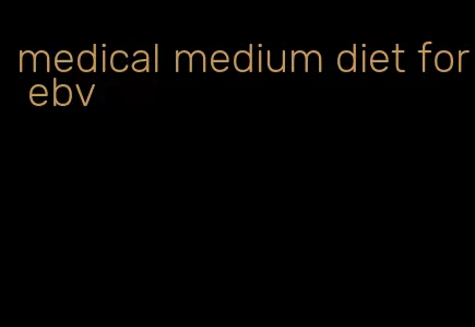 medical medium diet for ebv