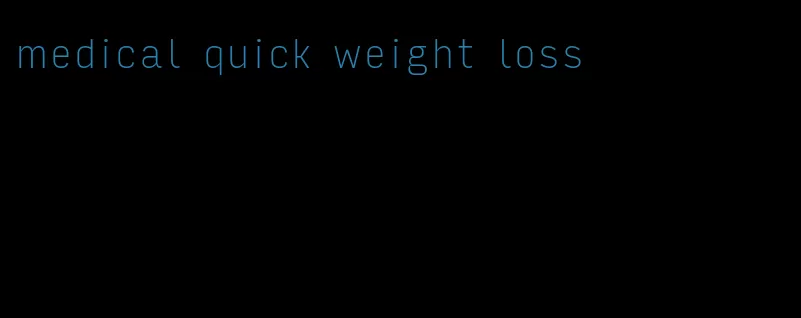 medical quick weight loss