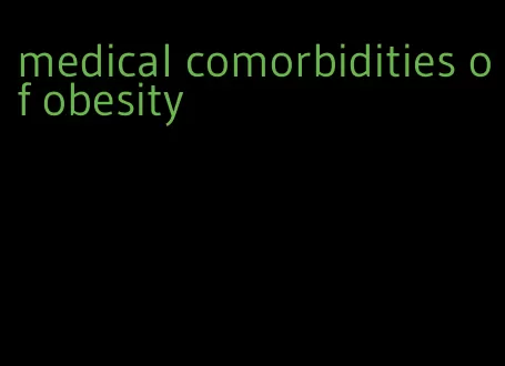 medical comorbidities of obesity