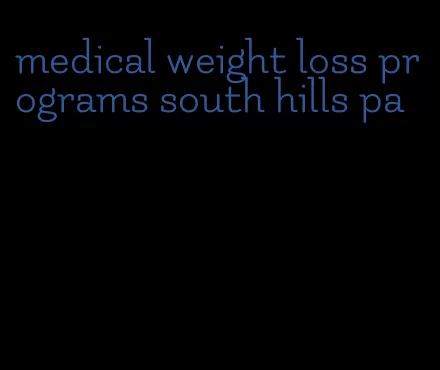 medical weight loss programs south hills pa