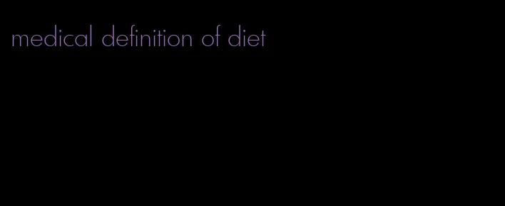 medical definition of diet