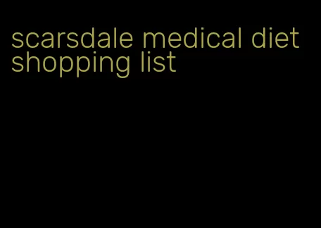 scarsdale medical diet shopping list