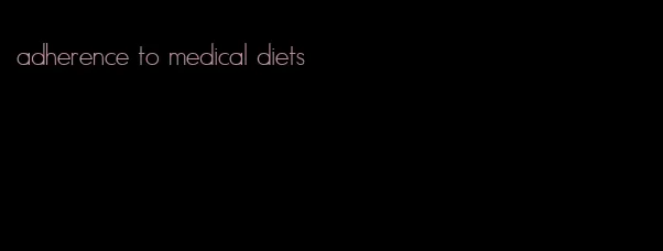 adherence to medical diets