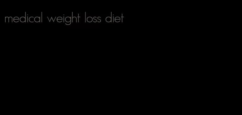 medical weight loss diet