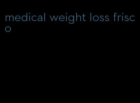 medical weight loss frisco