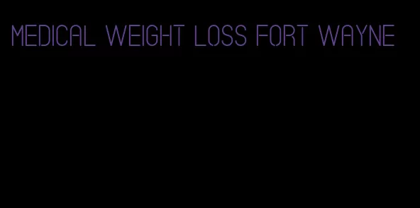 medical weight loss fort wayne