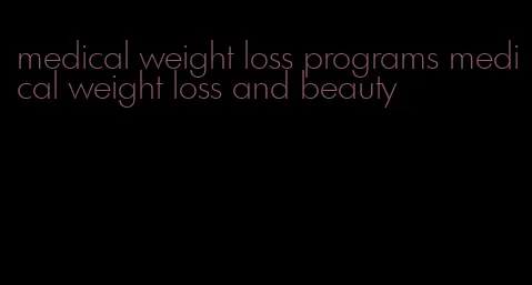 medical weight loss programs medical weight loss and beauty