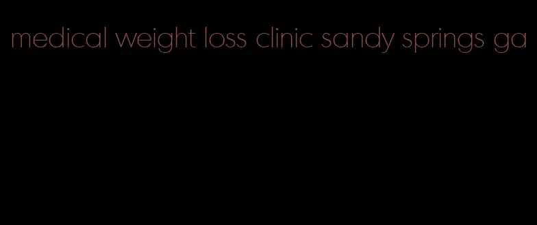 medical weight loss clinic sandy springs ga