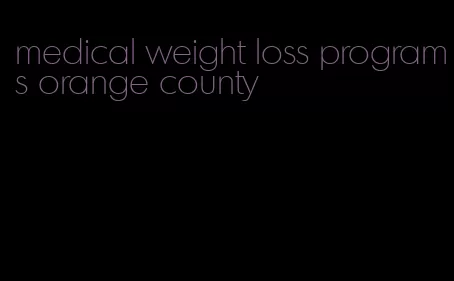 medical weight loss programs orange county