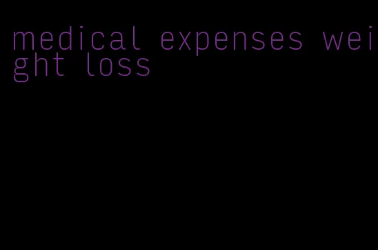 medical expenses weight loss