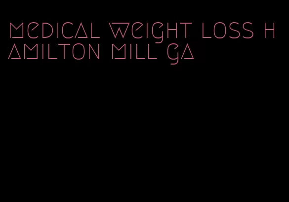 medical weight loss hamilton mill ga