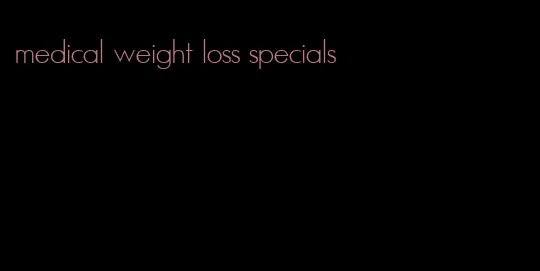 medical weight loss specials