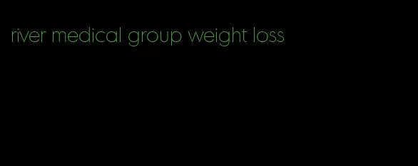 river medical group weight loss