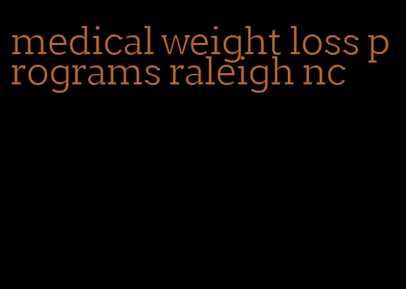 medical weight loss programs raleigh nc