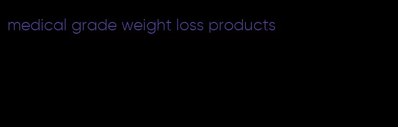 medical grade weight loss products