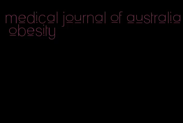 medical journal of australia obesity