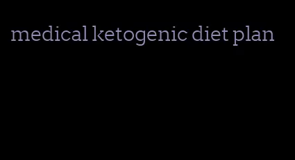 medical ketogenic diet plan