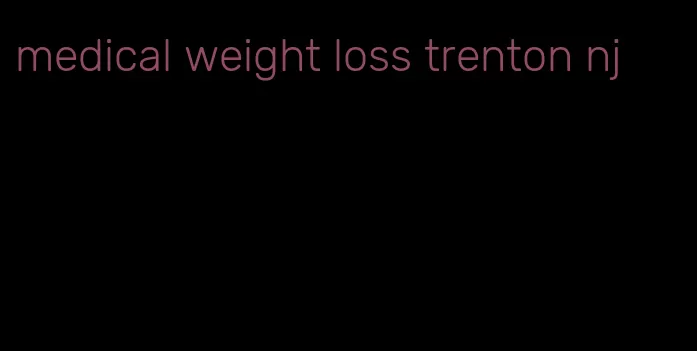 medical weight loss trenton nj