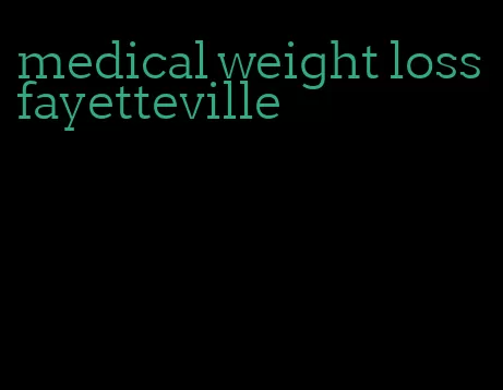 medical weight loss fayetteville