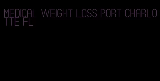 medical weight loss port charlotte fl