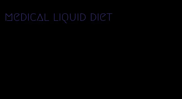 medical liquid diet