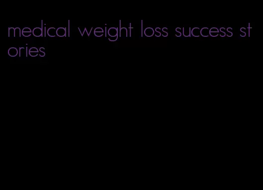 medical weight loss success stories