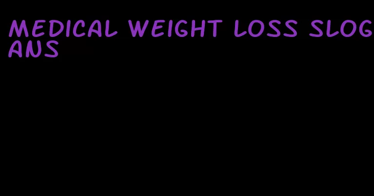 medical weight loss slogans