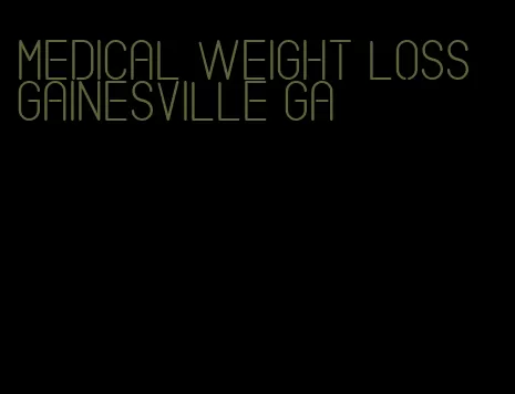 medical weight loss gainesville ga