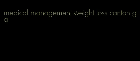 medical management weight loss canton ga