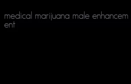 medical marijuana male enhancement