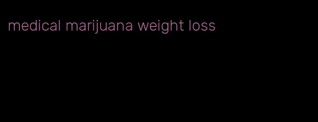 medical marijuana weight loss