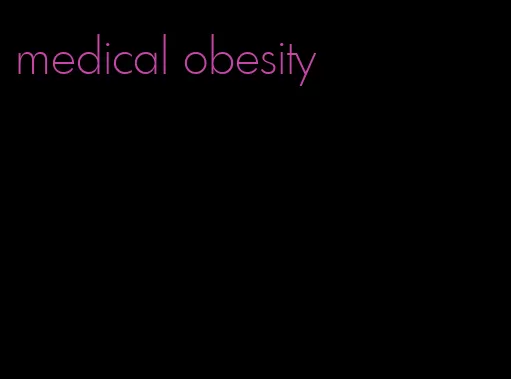 medical obesity