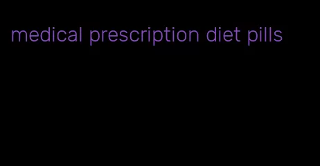 medical prescription diet pills