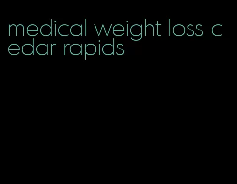 medical weight loss cedar rapids