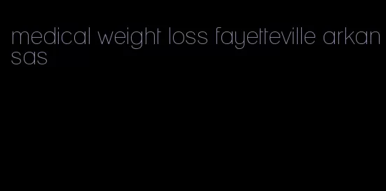 medical weight loss fayetteville arkansas