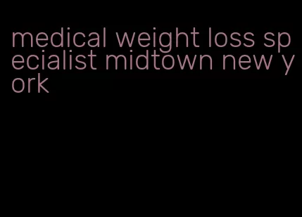 medical weight loss specialist midtown new york